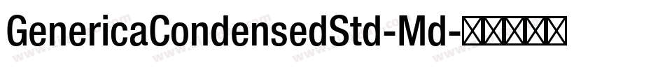 GenericaCondensedStd-Md字体转换