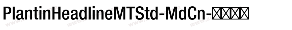 PlantinHeadlineMTStd-MdCn字体转换