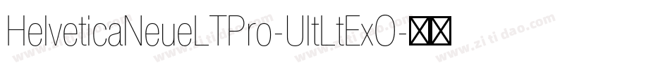 HelveticaNeueLTPro-UltLtExO字体转换
