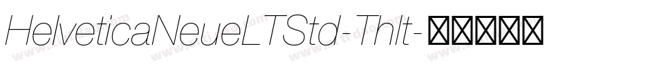 HelveticaNeueLTStd-ThIt字体转换