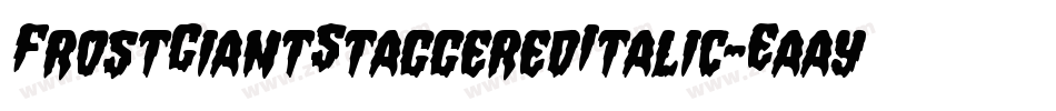 FrostGiantStaggeredItalic-EaayW字体转换 FrostGiantStaggeredItalic-EaayW字体转换