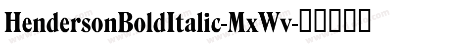 HendersonBoldItalic-MxWv字体转换 HendersonBoldItalic-MxWv字体转换