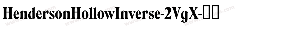HendersonHollowInverse-2VgX字体转换