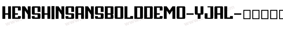 HenshinSansBoldDemo-YjaL字体转换