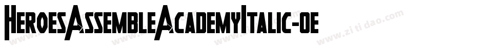 HeroesAssembleAcademyItalic-0e7G字体转换