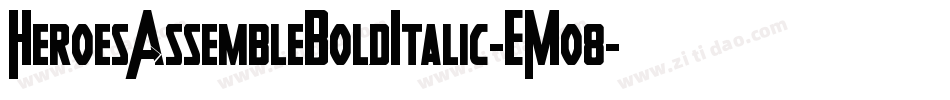 HeroesAssembleBoldItalic-EMo8字体转换