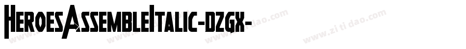 HeroesAssembleItalic-dzgx字体转换