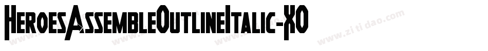 HeroesAssembleOutlineItalic-XOLZ字体转换 HeroesAssembleOutlineItalic-XOLZ字体转换