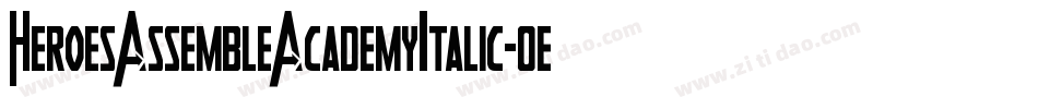 HeroesAssembleAcademyItalic-0e7G字体转换