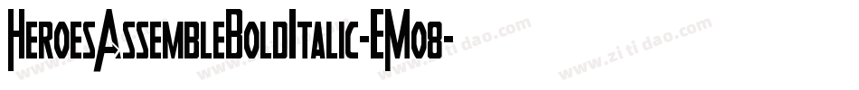 HeroesAssembleBoldItalic-EMo8字体转换