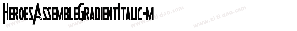 HeroesAssembleGradientItalic-mzX2字体转换