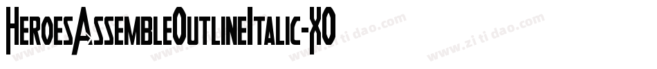 HeroesAssembleOutlineItalic-XOLZ字体转换 HeroesAssembleOutlineItalic-XOLZ字体转换