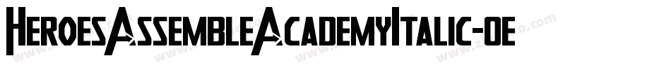 HeroesAssembleAcademyItalic-0e7G字体转换