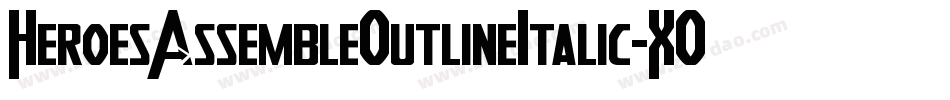 HeroesAssembleOutlineItalic-XOLZ字体转换 HeroesAssembleOutlineItalic-XOLZ字体转换