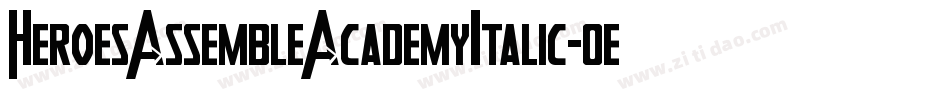 HeroesAssembleAcademyItalic-0e7G字体转换
