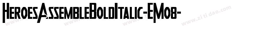 HeroesAssembleBoldItalic-EMo8字体转换