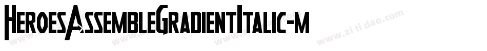 HeroesAssembleGradientItalic-mzX2字体转换