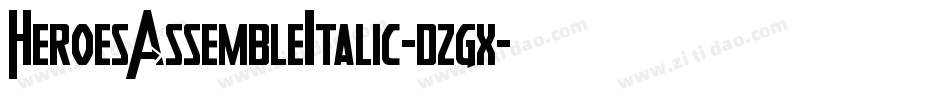 HeroesAssembleItalic-dzgx字体转换