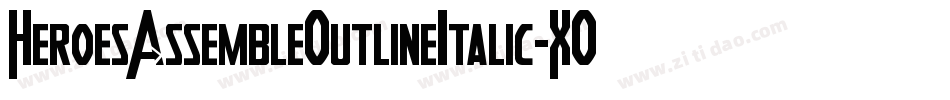 HeroesAssembleOutlineItalic-XOLZ字体转换 HeroesAssembleOutlineItalic-XOLZ字体转换