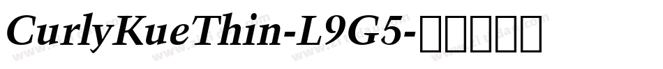 CurlyKueThin-L9G5字体转换