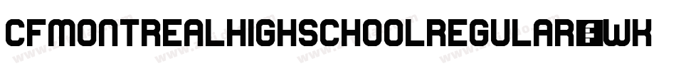 CfMontrealHighSchoolRegular-WK4Y字体转换