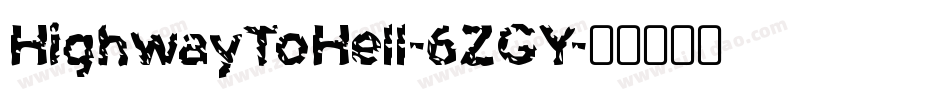 HighwayToHell-6ZGY字体转换