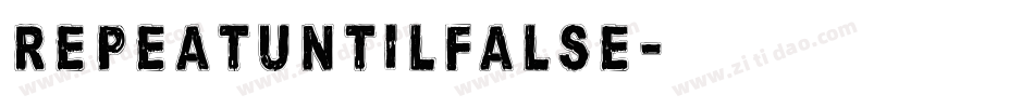 REPEATUNTILFALSE字体转换