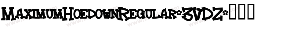 MaximumHoedownRegular-3VDZ字体转换