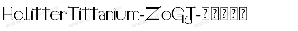 HolitterTittanium-ZoGJ字体转换