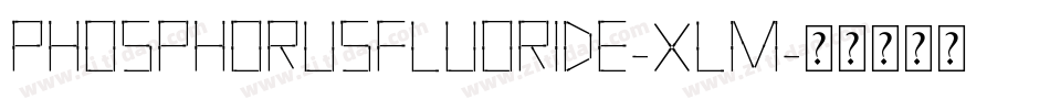 PhosphorusFluoride-xlm字体转换