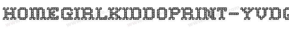 Homegirlkiddoprint-Yvdq字体转换