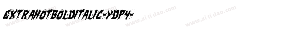 ExtraHotBoldItalic-YdP4字体转换