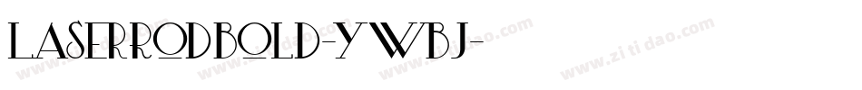 LaserRodBold-YWBj字体转换