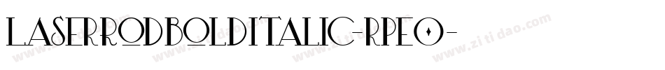 LaserRodBoldItalic-rpeO字体转换