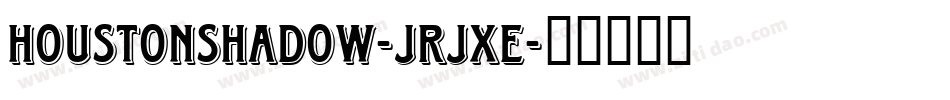 HoustonShadow-JRJxE字体转换