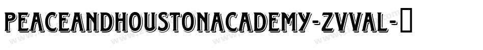 PeaceAndHoustonAcademy-ZVVAl字体转换
