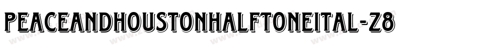 PeaceAndHoustonHalftoneItal-z88Zw字体转换