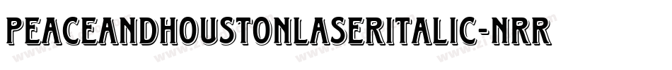 PeaceAndHoustonLaserItalic-nRRPV字体转换