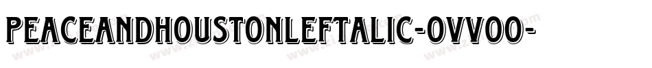 PeaceAndHoustonLeftalic-OVV0o字体转换