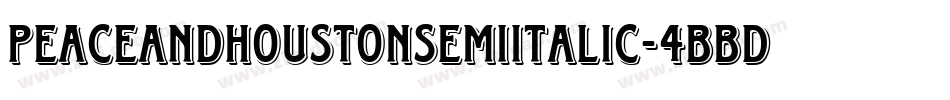 PeaceAndHoustonSemiItalic-4BBDY字体转换