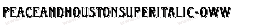 PeaceAndHoustonSuperItalic-0WWZr字体转换