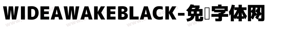 WIDEAWAKEBLACK字体转换