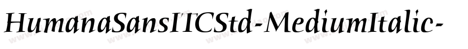 HumanaSansITCStd-MediumItalic字体转换