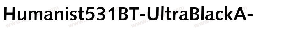 Humanist531BT-UltraBlackA字体转换