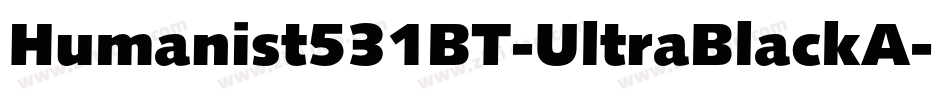Humanist531BT-UltraBlackA字体转换