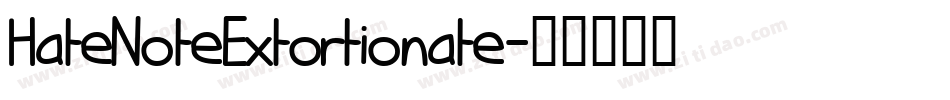HateNoteExtortionate字体转换