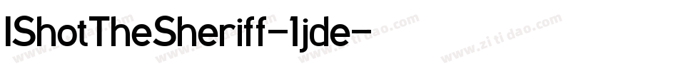 IShotTheSheriff-1jde字体转换