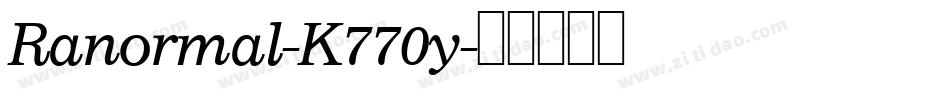Ranormal-K770y字体转换
