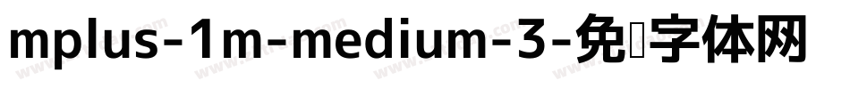 mplus-1m-medium-3字体转换