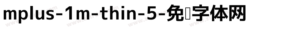 mplus-1m-thin-5字体转换
